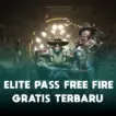 Cara Mendapatkan Elite Pass Free Fire Gratis Terbaru 2022 Halogame