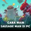 Cara Memainkan Sausage Man Di Pc Tebaru 2022 Halogame