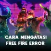 Cara Mengatasi Free Fire (ff) Error Dengan Mudah Halogame