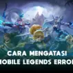 Cara Mengatasi Mobile Legends Error Dengan Mudah Halogame