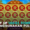 Begini Cara Top Up Higgs Domino Menggunakan Pulsa Terbaru 2022 Halogame