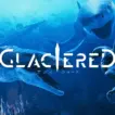 Glaciered Rilis Tahun 2025 Mendatang -