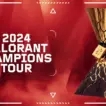 Riot Games Umumkan Roadmap Valorant Champions Tour 2024