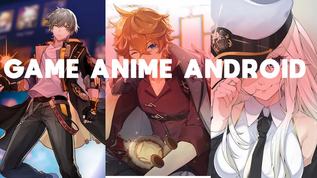 20 Game Anime Android Terbaik, Cocok Untuk Otaku! - Halogame-