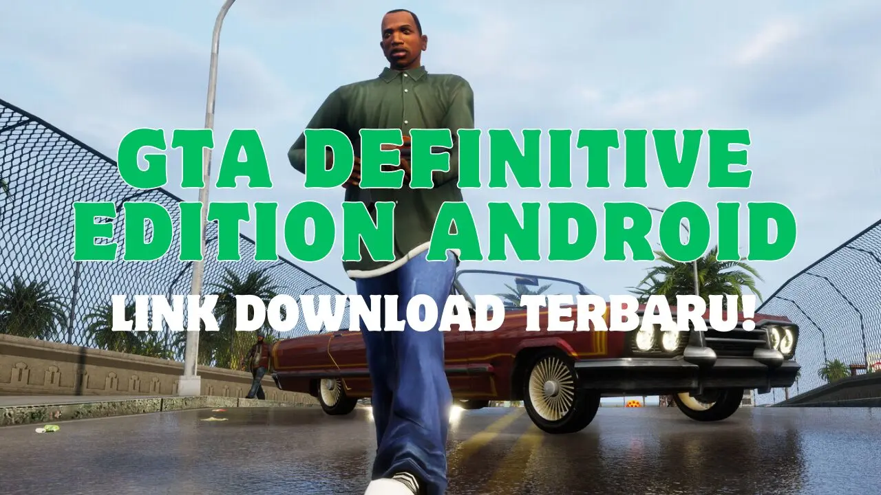 Gta San Andreas Definitive Edition Apk 1.72.42919648 Android Terbaru! Halogame