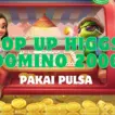 Top Up Higgs Domino 2000 Pakai Pulsa Murah! Halogame