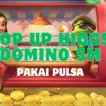 Top Up Higgs Domino 5m Pakai Pulsa Murah! Halogame